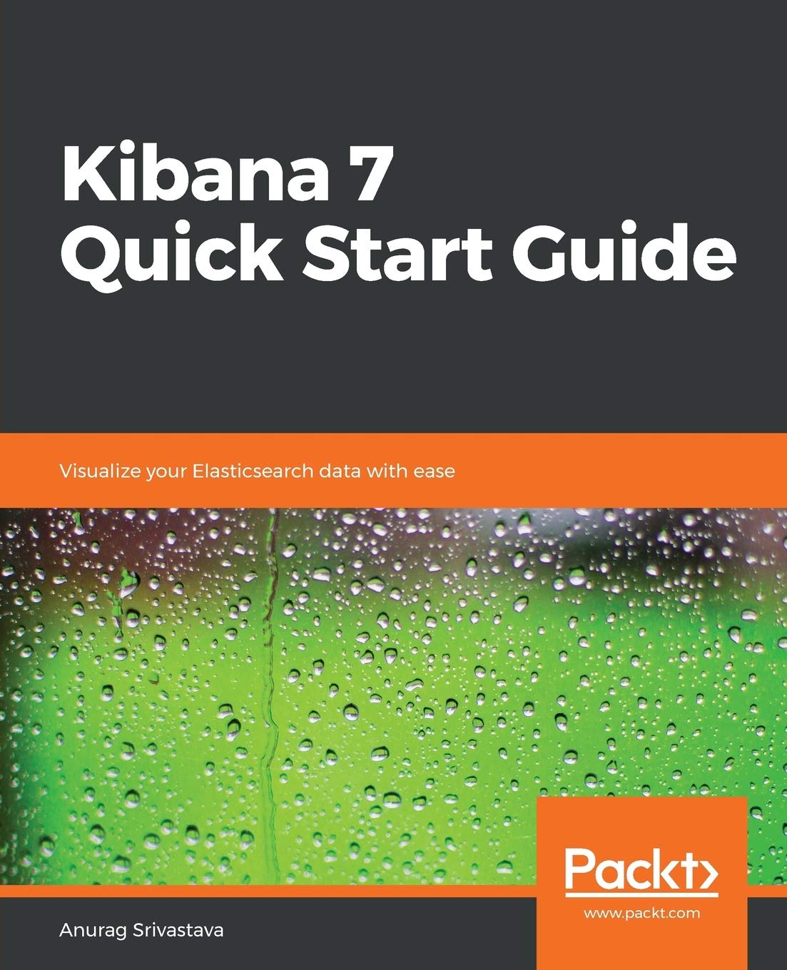 Kibana 7 Quick Start Guide: Visualize Elasticsearch Data Easily