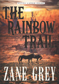 The Rainbow Trail Extra Large Print Edition - Easy-Read Western Novel