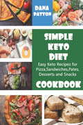 Simple Keto Diet Cookbook: Easy Keto Recipes for Pizza, Sandwiches