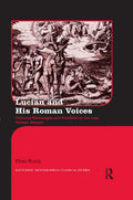 Lucian and His Roman Voices - Cultural Exchanges and Conflicts