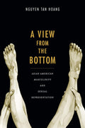 A View from the Bottom: Asian American Masculinity Explored