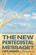 The New Pentecostal Message? An Introduction to the Prosperity