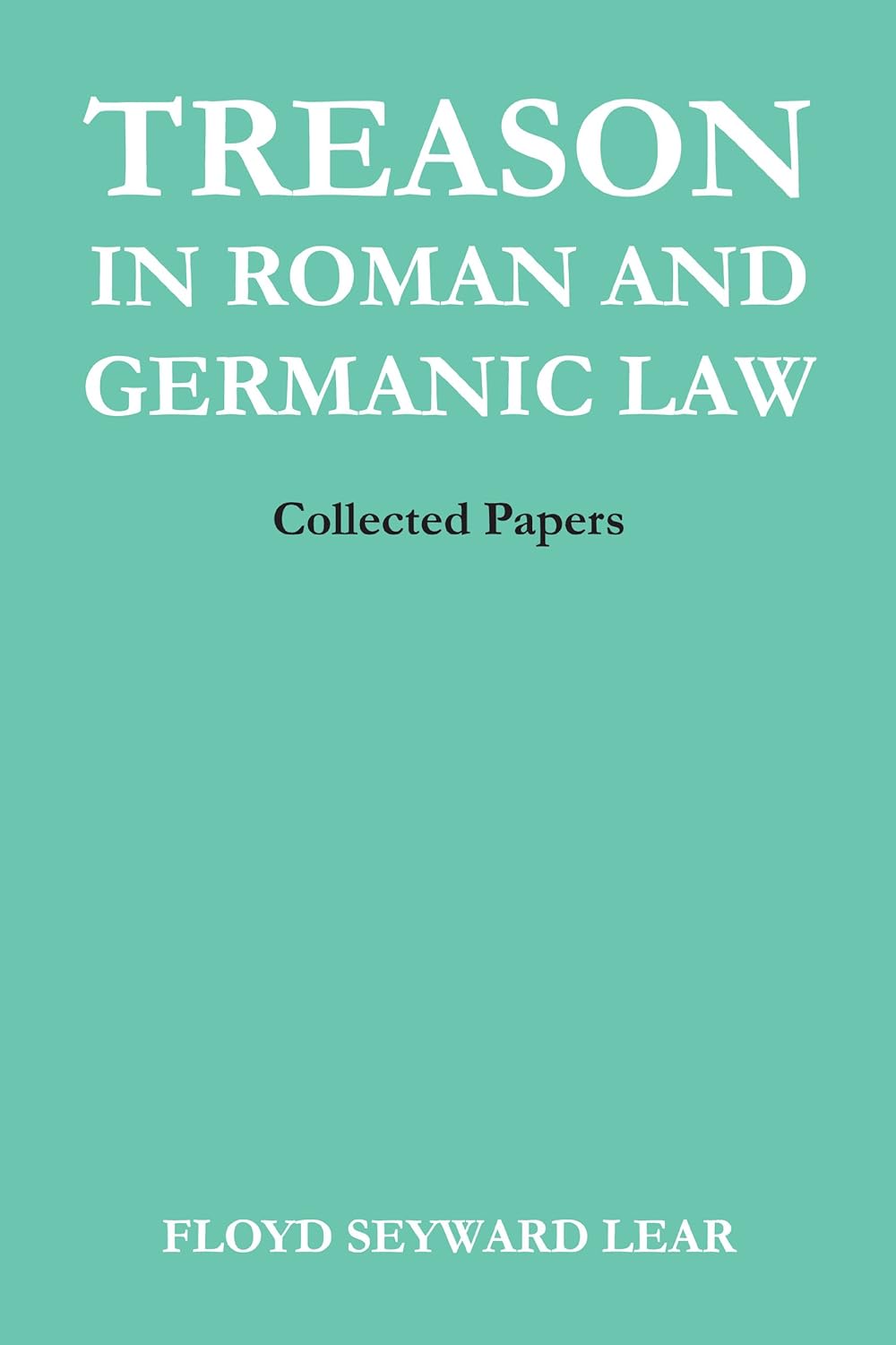 Treason in Roman and Germanic Law: Collected Papers Review