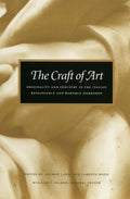 The Craft of Art: Originality and Industry in the Italian Renaissance