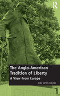 The Anglo-American Tradition of Liberty - Concise of Ideas