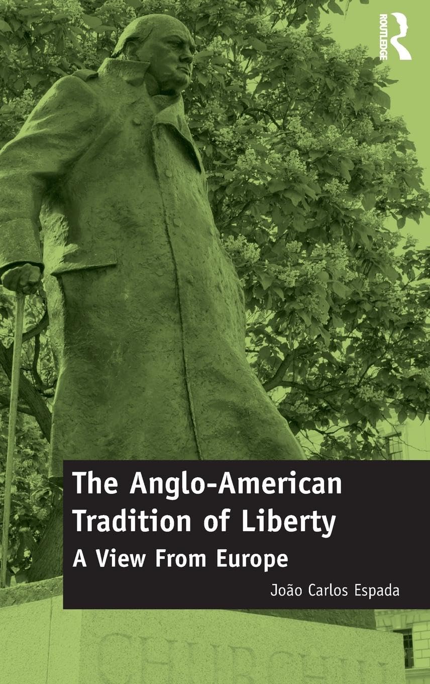 The Anglo-American Tradition of Liberty: A Comprehensive Guide