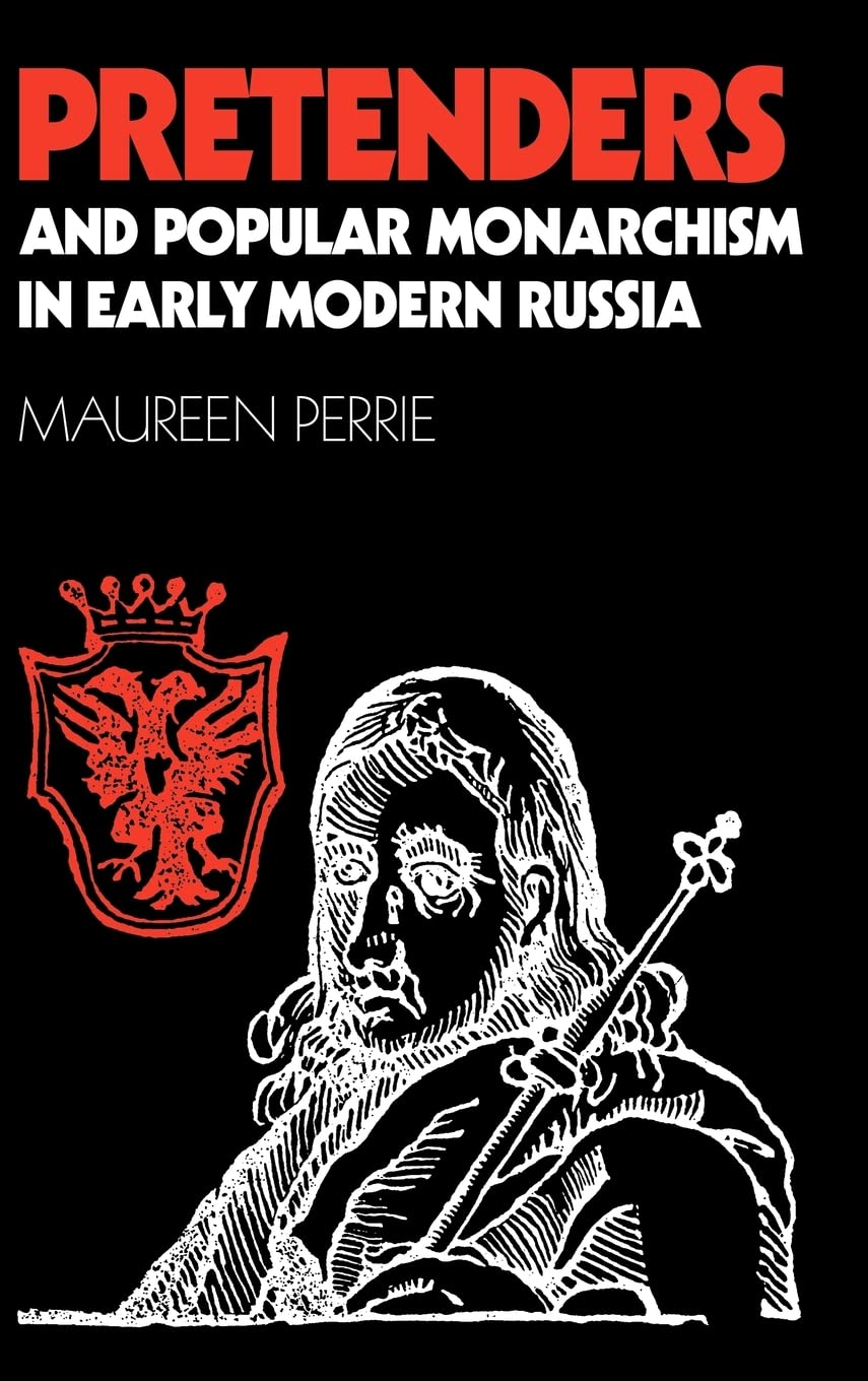 Exploring Pretenders and Popular Monarchism in Early Modern Russia