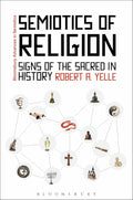 Semiotics of Religion: Signs of the Sacred in History Review