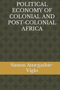 Political Economy of Colonial and Post-Colonial Africa - Informed
