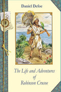 The Life and Adventures of Robinson Crusoe: A Classic Tale