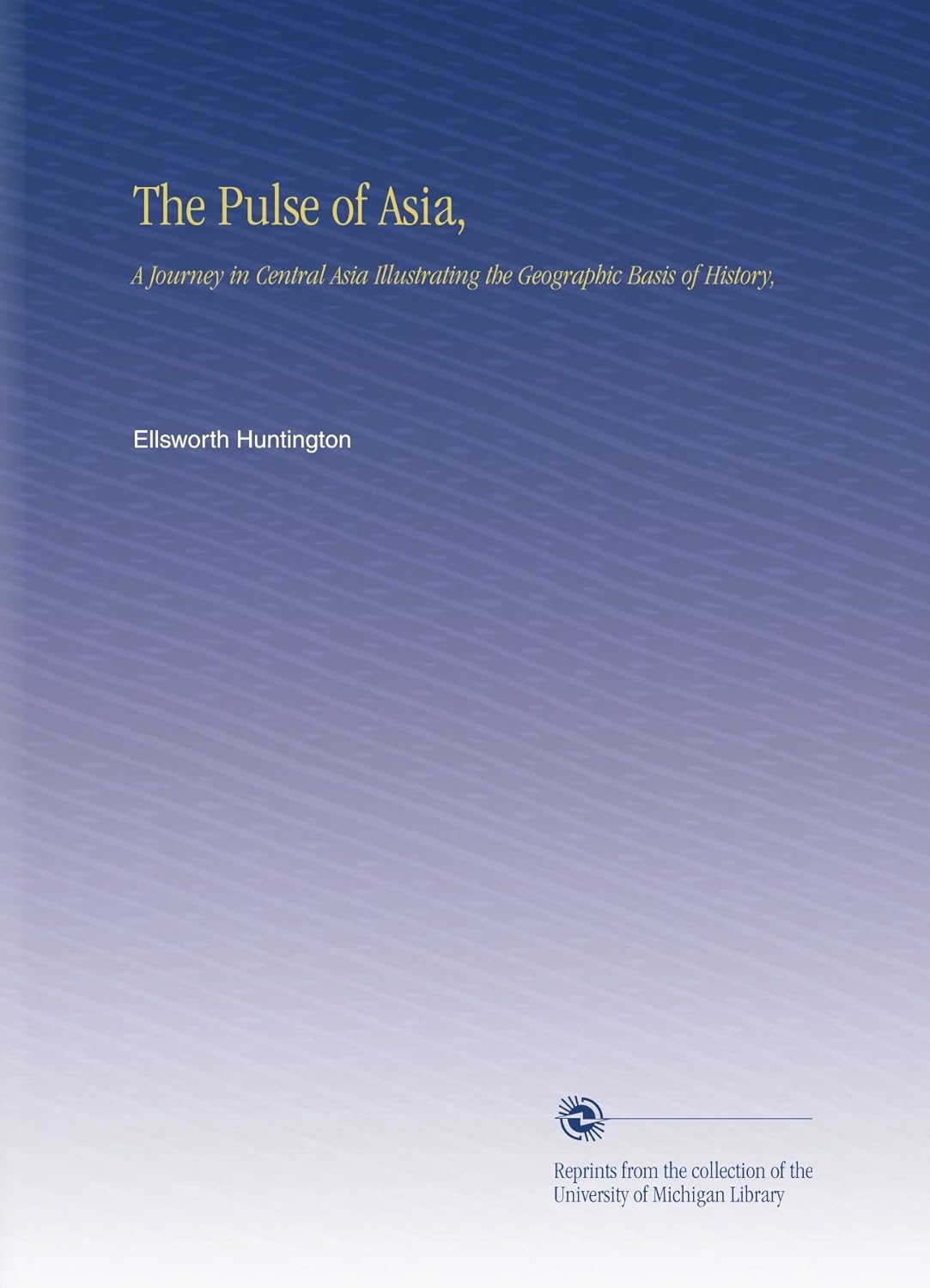 The Pulse of Asia: A Journey in Central Asia's Geography