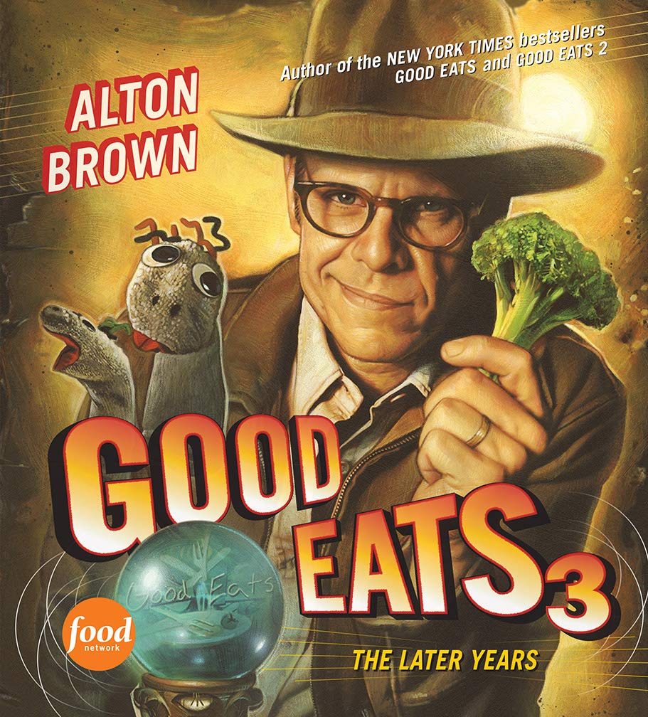 Good Eats 3: The Later Years - A Culinary Journey