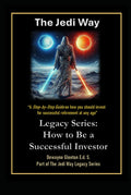 The Jedi Way: Legacy Series for Successful Investing Insights