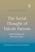 The Social Thought of Talcott Parsons - Scholarly Uta