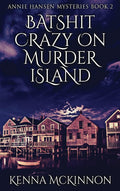 Batshit Crazy On Murder Island Large Print - Thriller