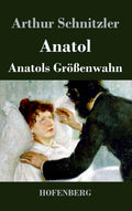 Anatol / Anatols Groenwahn German Edition - Classic Dramatic Short
