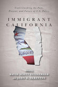 Immigrant California: Understanding U.S. Policy and Its Future