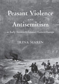 Antisemitism and Peasant Violence in Early 20th Century Europe