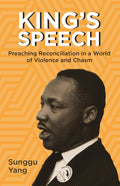 King's Speech: Preaching Reconciliation in a World of Violence