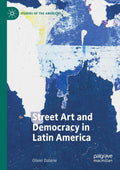 Street Art and Democracy in Latin America - Comparative Study