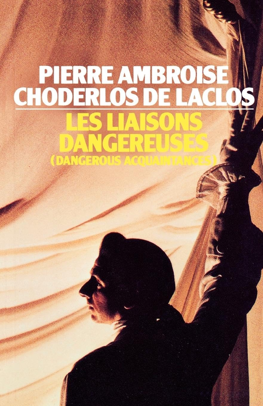 Les Liaisons Dangereuses by Pierre Choderlos de Laclos Review