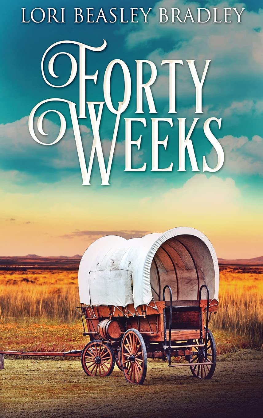 Forty Weeks by Lori Beasley Bradley: A Journey Through Pregnancy