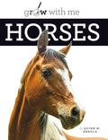Horses (Grow With Me) Children's Book - Life Cycle Photo Guide