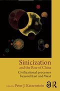 Sinicization and the Rise of China - Civilizational Politics