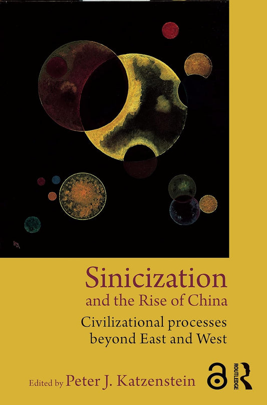Sinicization and the Rise of China: A Comprehensive Analysis
