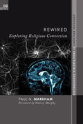 Rewired: Exploring Religious Conversion - Scholarly
