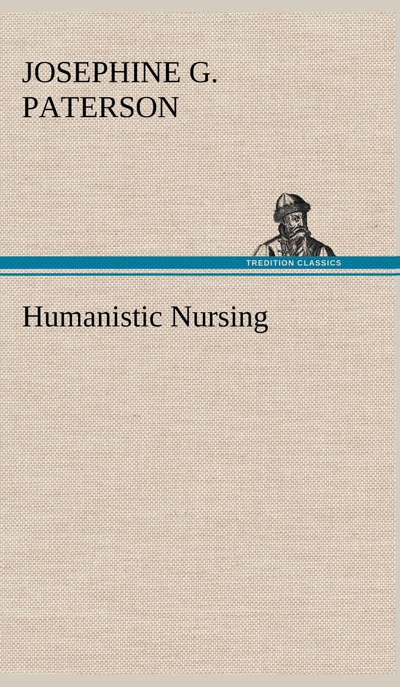 Humanistic Nursing: A Comprehensive Guide to Compassionate Care