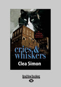 Cries and Whiskers - Clea Simon Mystery Novel Literature