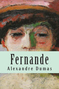 Fernande (Les romans d' Alexandre Dumas) French Edition - Classic