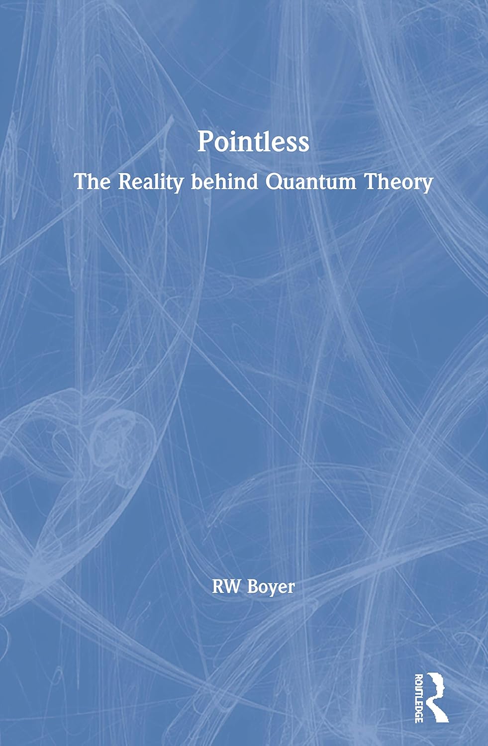 Pointless: The Reality behind Quantum Theory - A Deep Dive