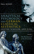 Analytical Psychology and German Classical Aesthetics - Volume 1