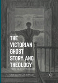 The Victorian Ghost Story and Theology: From Le Fanu to James