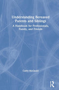 Understanding Bereaved Parents and Siblings - Compassionate Guide