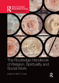 The Routledge Handbook of Religion and Spirituality in Social Work