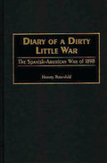 Diary of a Dirty Little War: The Spanish-American War