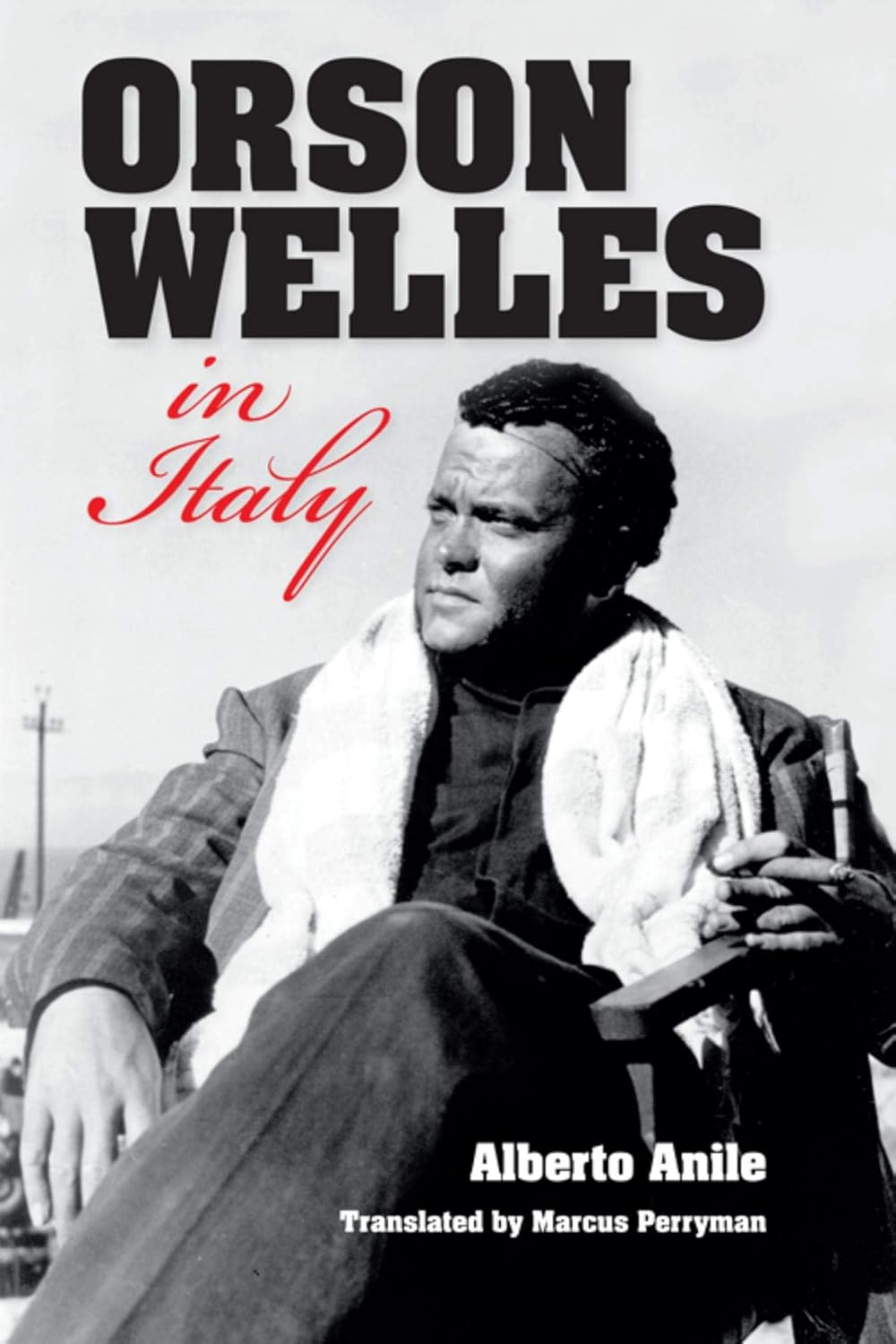 Orson Welles in Italy: A Captivating Journey Through Cinema
