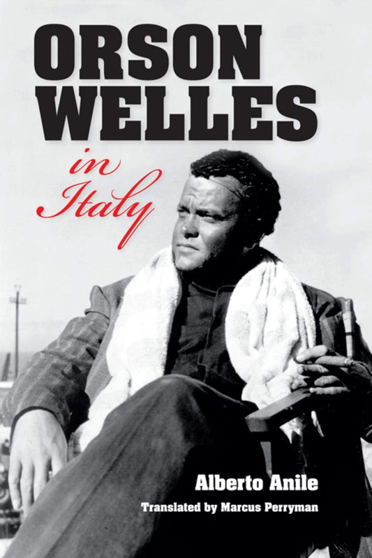 Orson Welles in Italy: A Captivating Journey Through Cinema
