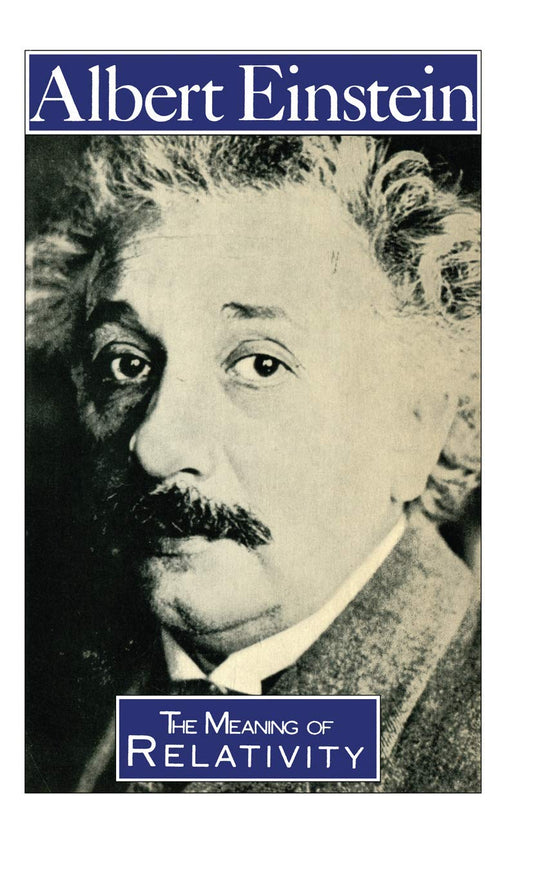 The Meaning of Relativity by Einstein - A Deep Dive into Physics