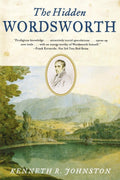 The Hidden Wordsworth: Discovering the Poet's Unseen Depths
