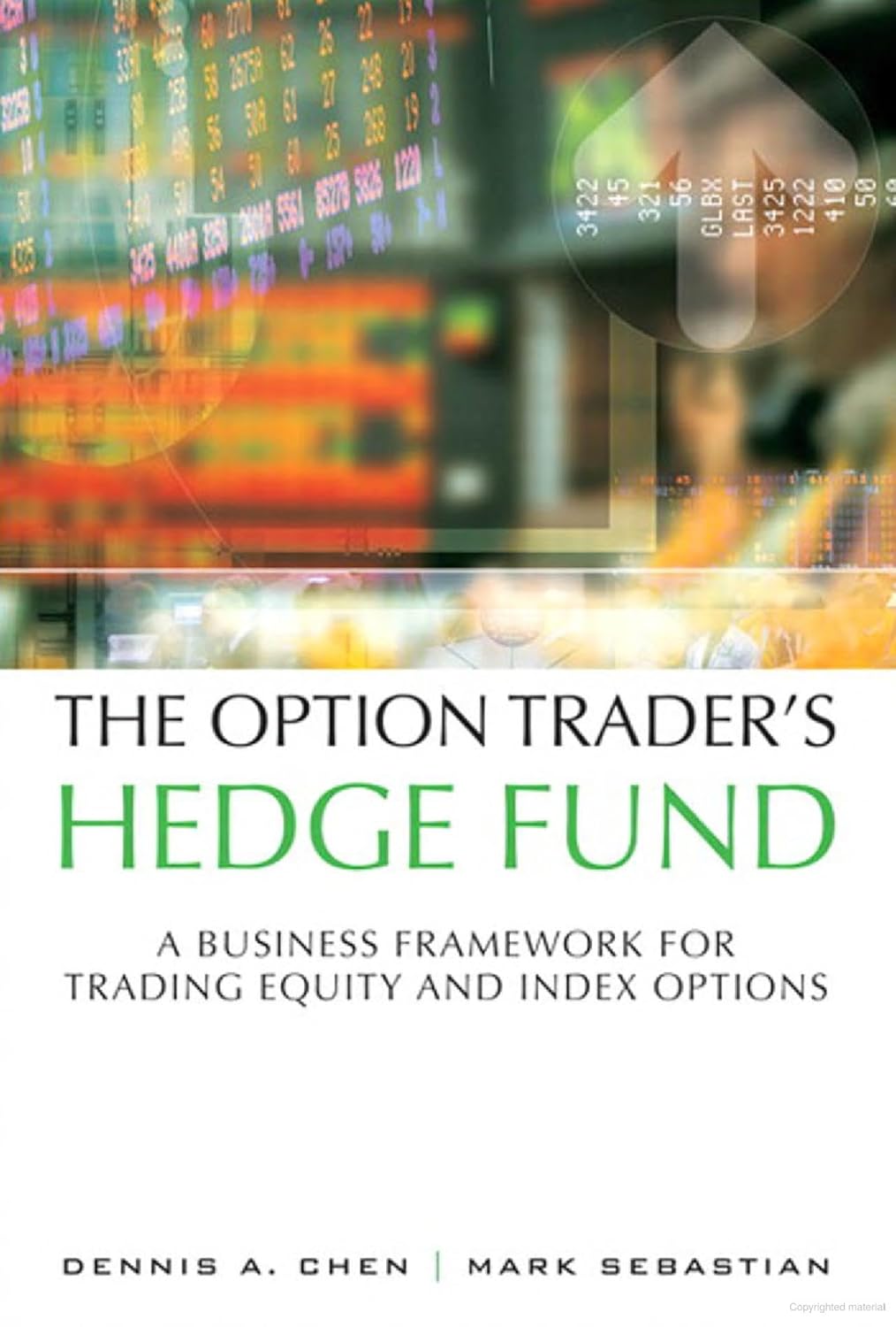 The Option Trader's Hedge Fund: A Business Framework for Trading
