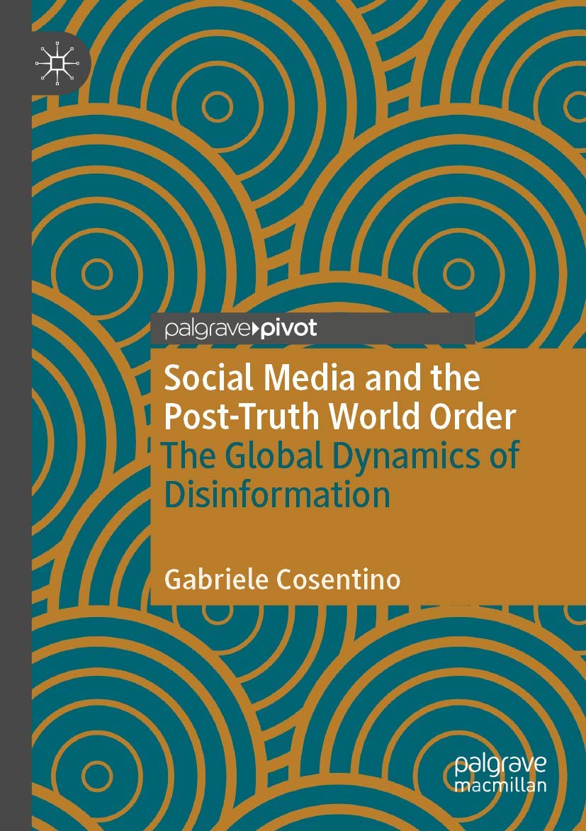 Social Media and the Post-Truth World Order: Disinformation Dynamics