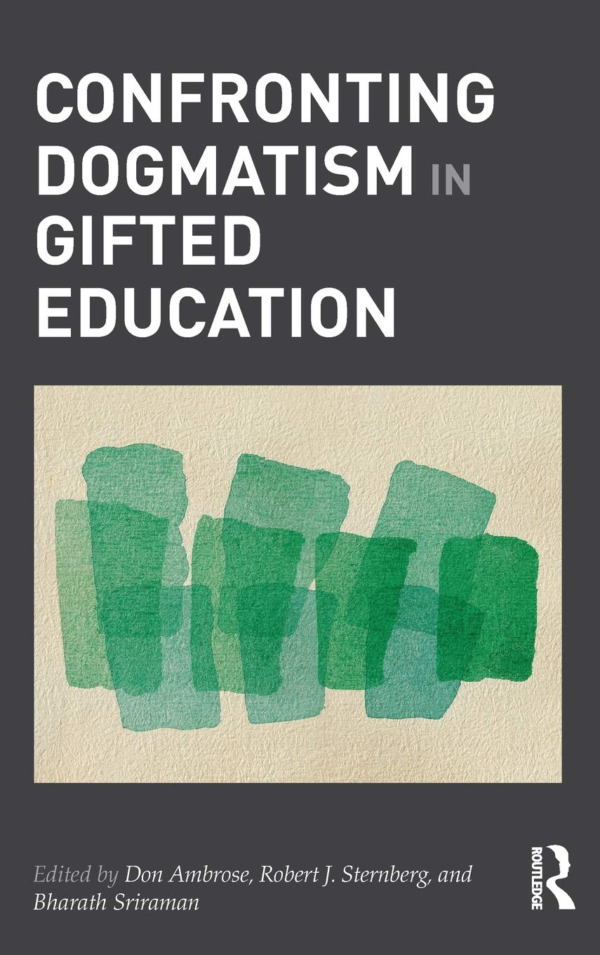 Confronting Dogmatism in Gifted Education: A Critical Analysis