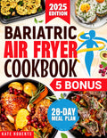 Bariatric Air Fryer Cookbook: Post-Surgery Delights