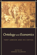 Ontology and Economics: Tony Lawson and His Critics - Critical