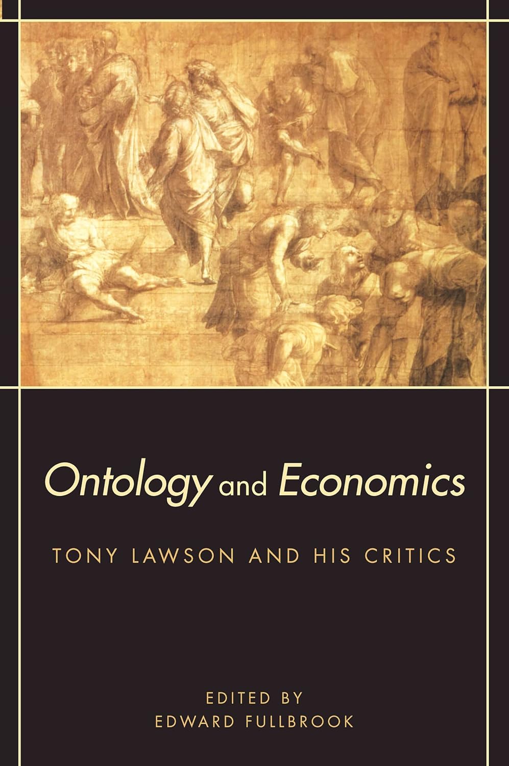 Ontology and Economics: Tony Lawson and His Critics Review