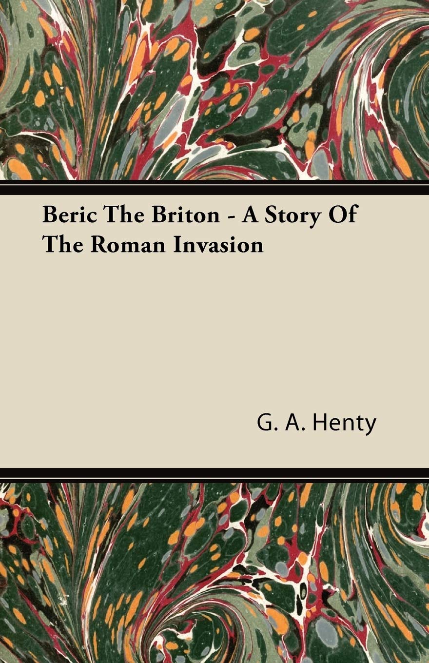 Beric The Briton - A Story Of The Roman Invasion Review